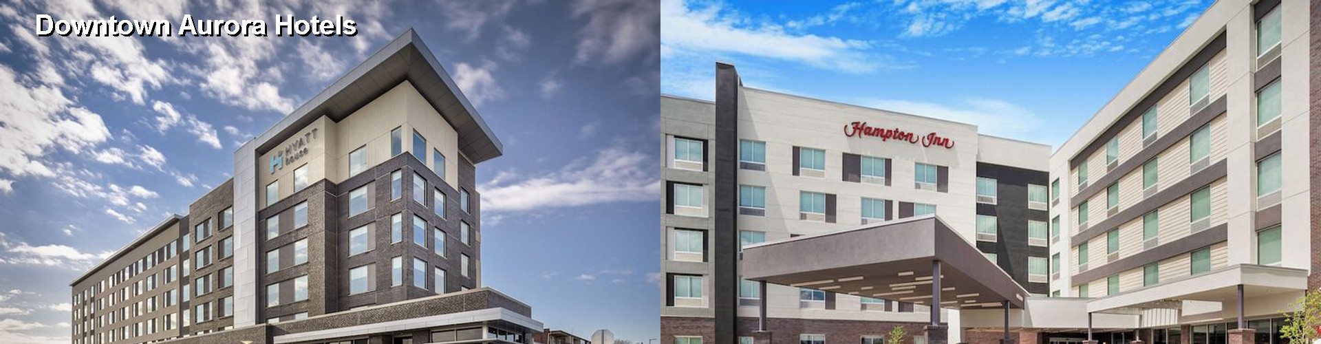 3 Best Hotels near Downtown Aurora