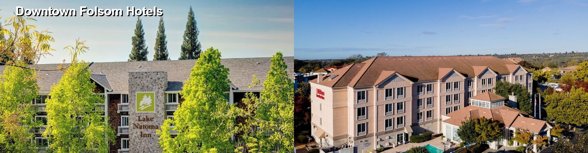 5 Best Hotels near Downtown Folsom