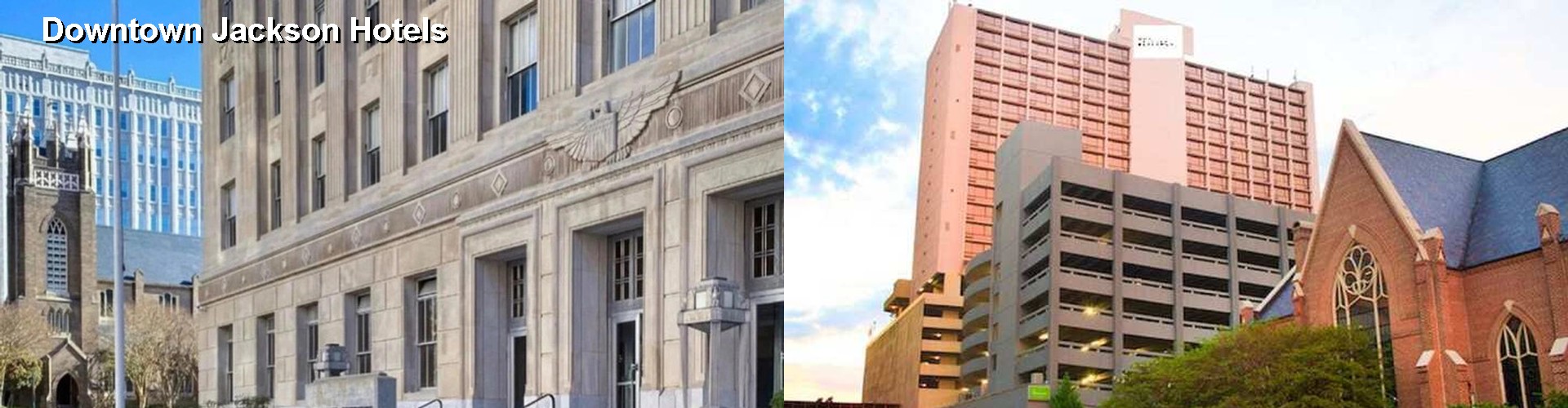 4 Best Hotels near Downtown Jackson