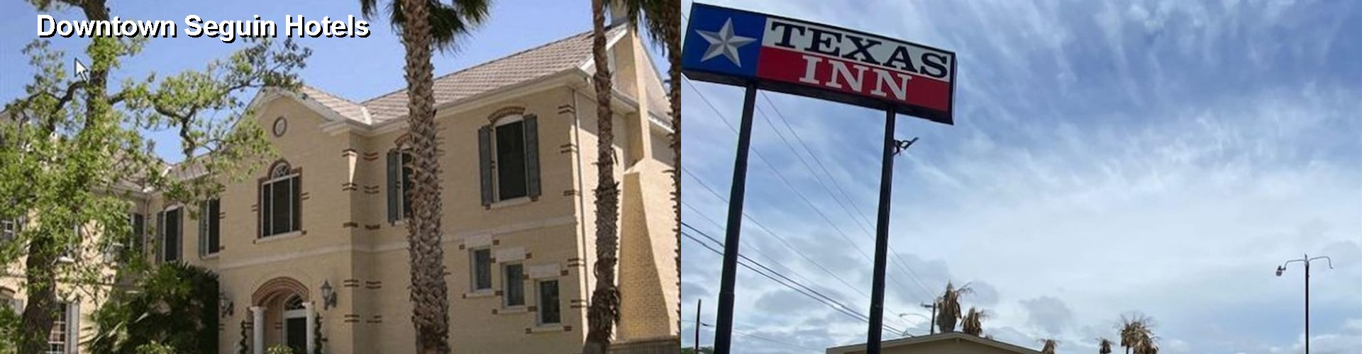 4 Best Hotels near Downtown Seguin