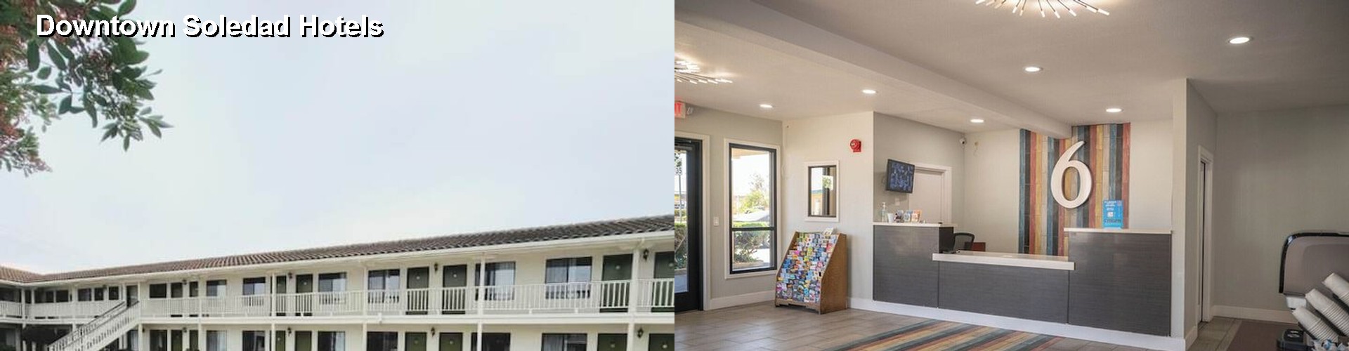 4 Best Hotels near Downtown Soledad