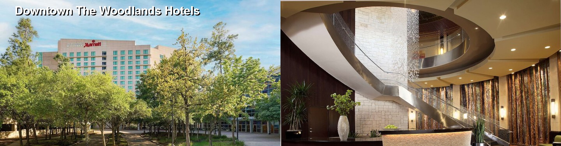 5 Best Hotels near Downtown The Woodlands