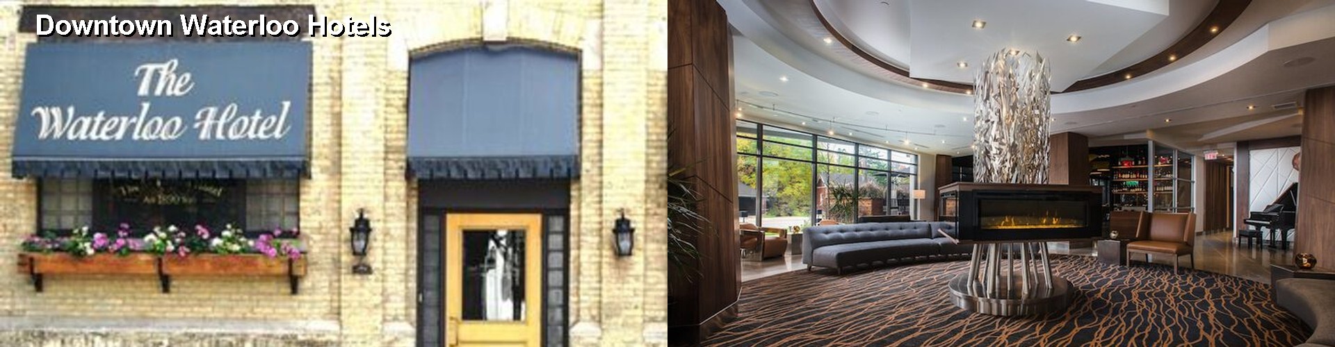 4 Best Hotels near Downtown Waterloo