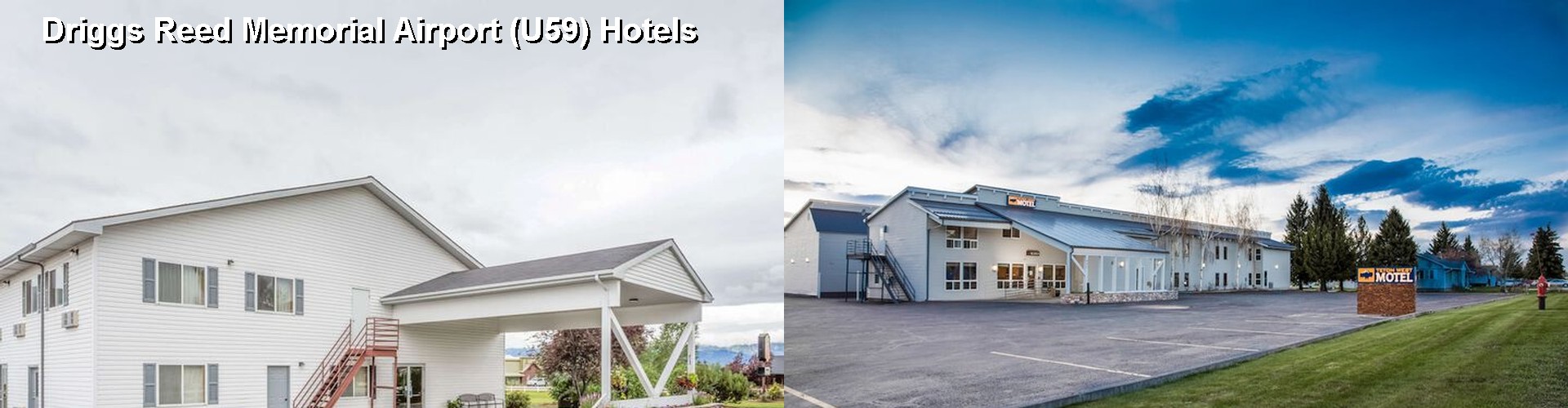 5 Best Hotels near Driggs Reed Memorial Airport (U59)