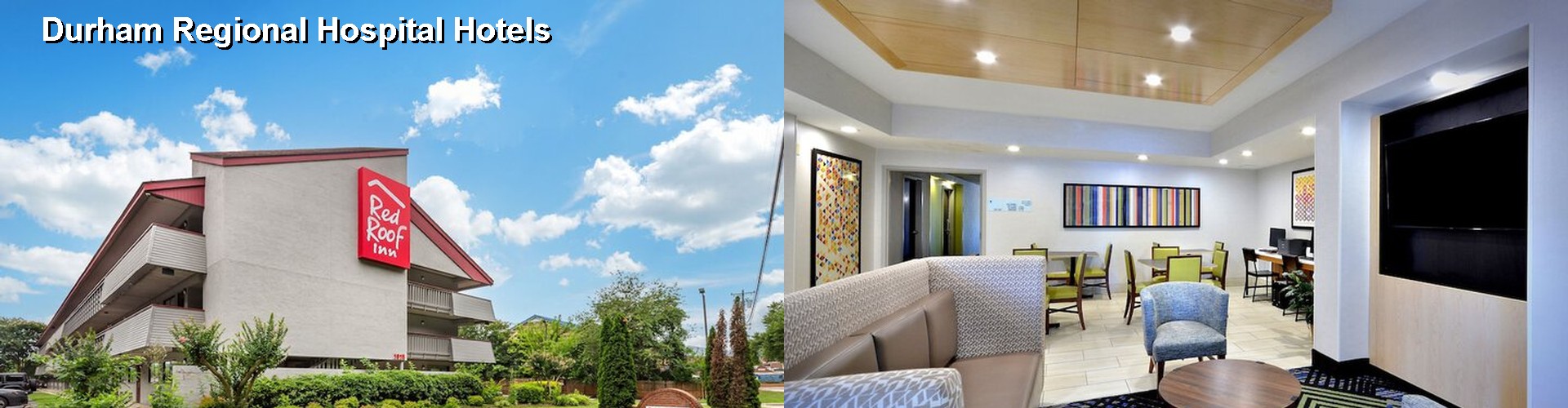 4 Best Hotels near Durham Regional Hospital