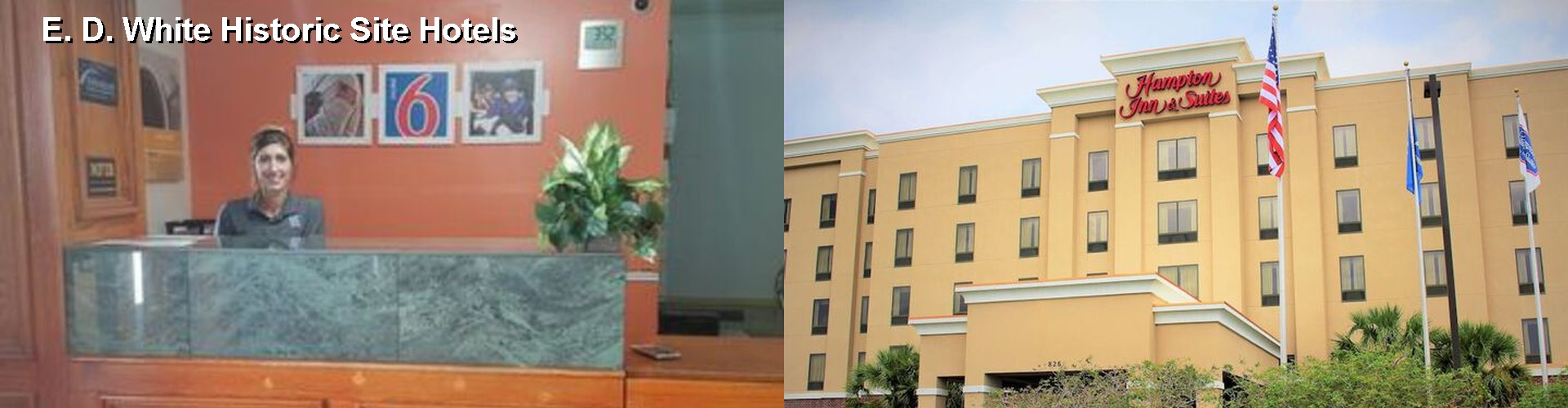 5 Best Hotels near E. D. White Historic Site