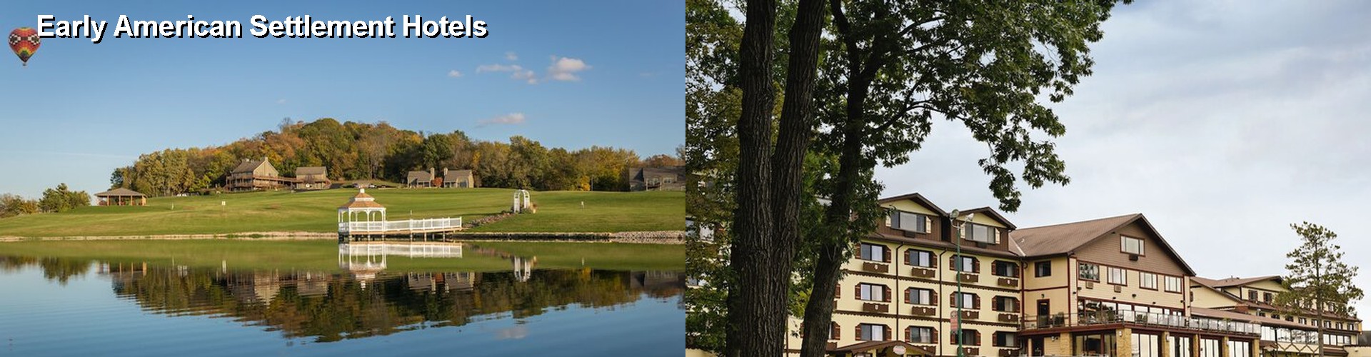 5 Best Hotels near Early American Settlement