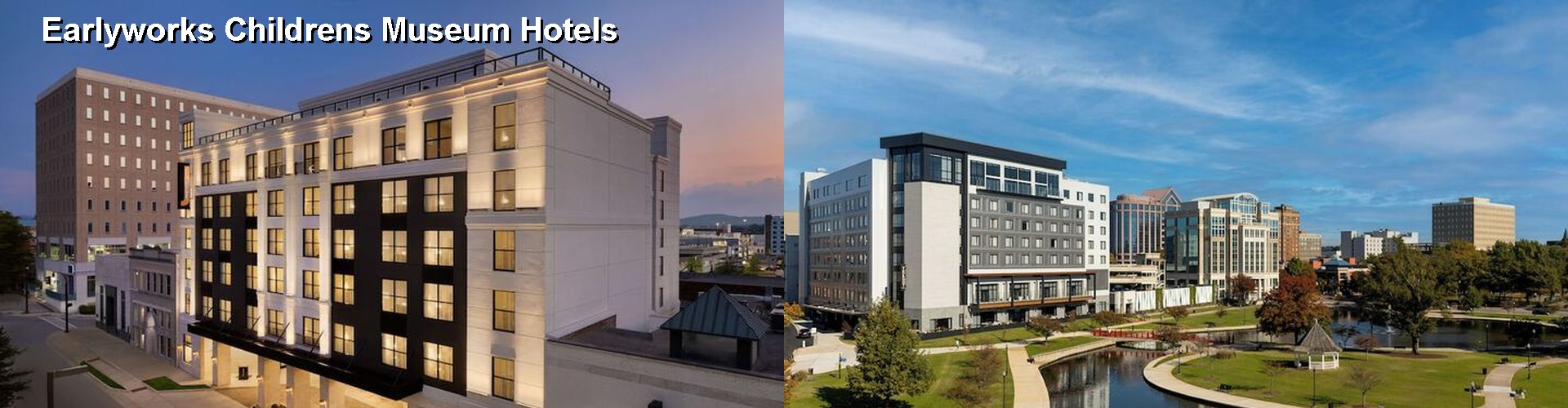3 Best Hotels near Earlyworks Childrens Museum