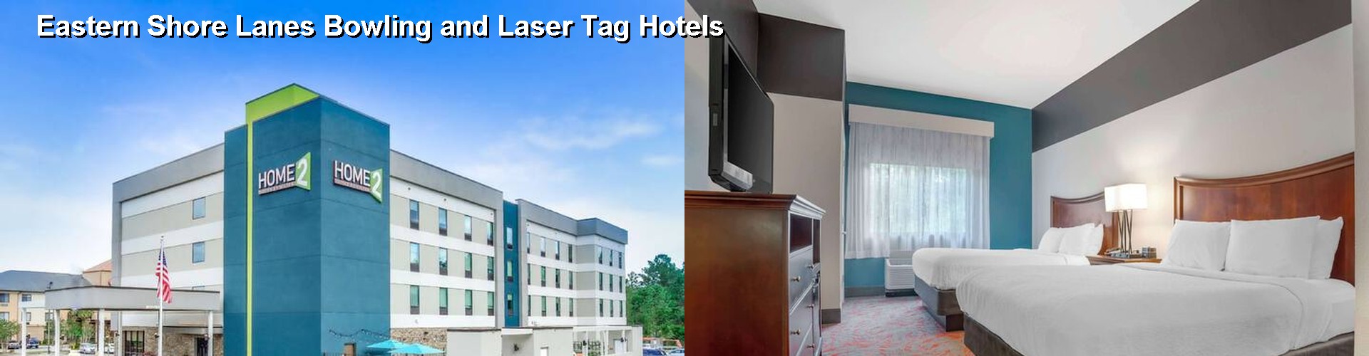 4 Best Hotels near Eastern Shore Lanes Bowling and Laser Tag