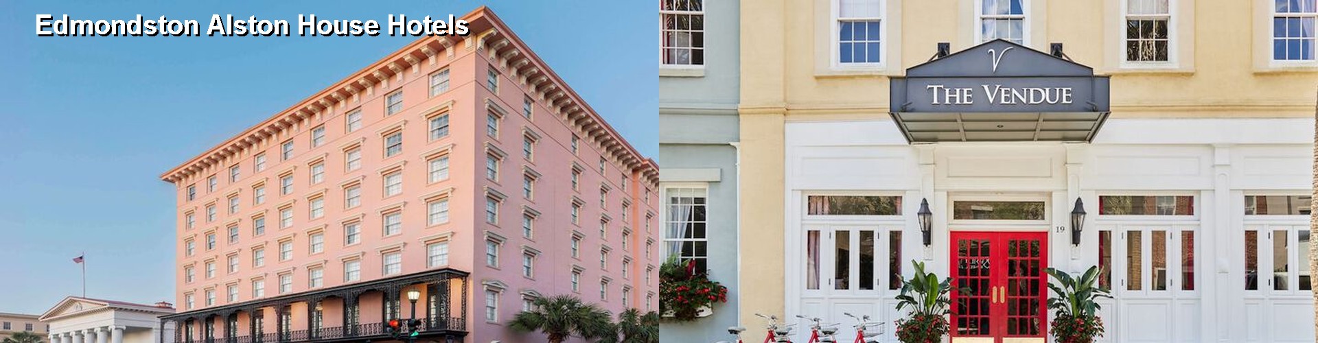 5 Best Hotels near Edmondston Alston House