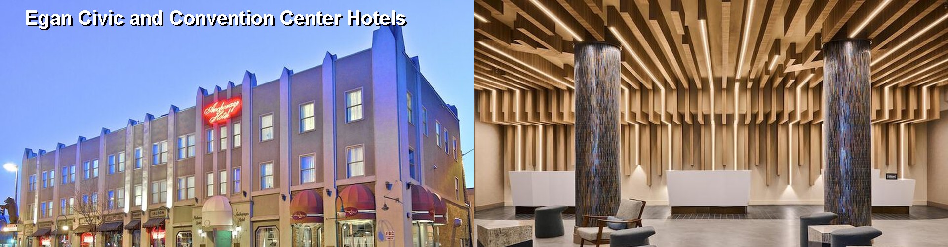 5 Best Hotels near Egan Civic and Convention Center