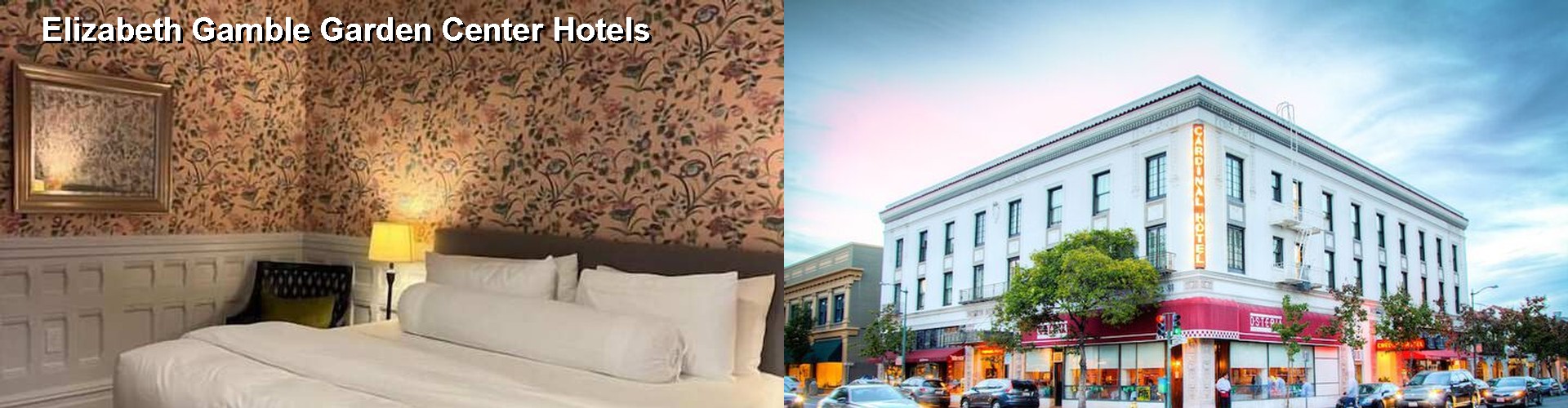 5 Best Hotels near Elizabeth Gamble Garden Center