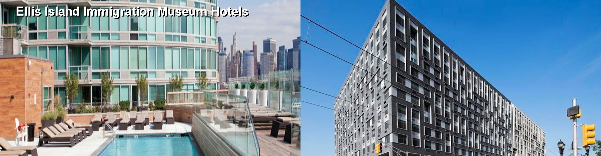 0 Best Hotels near Ellis Island Immigration Museum