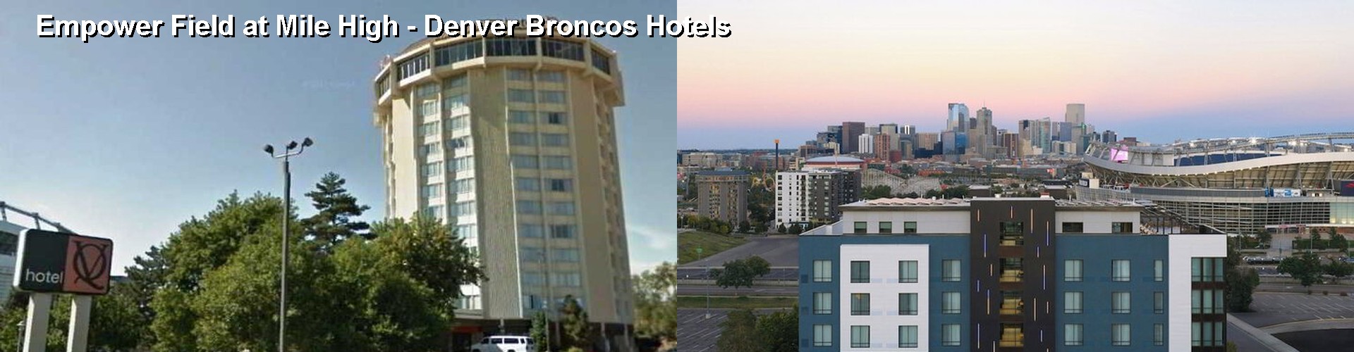 3 Best Hotels near Empower Field at Mile High - Denver Broncos