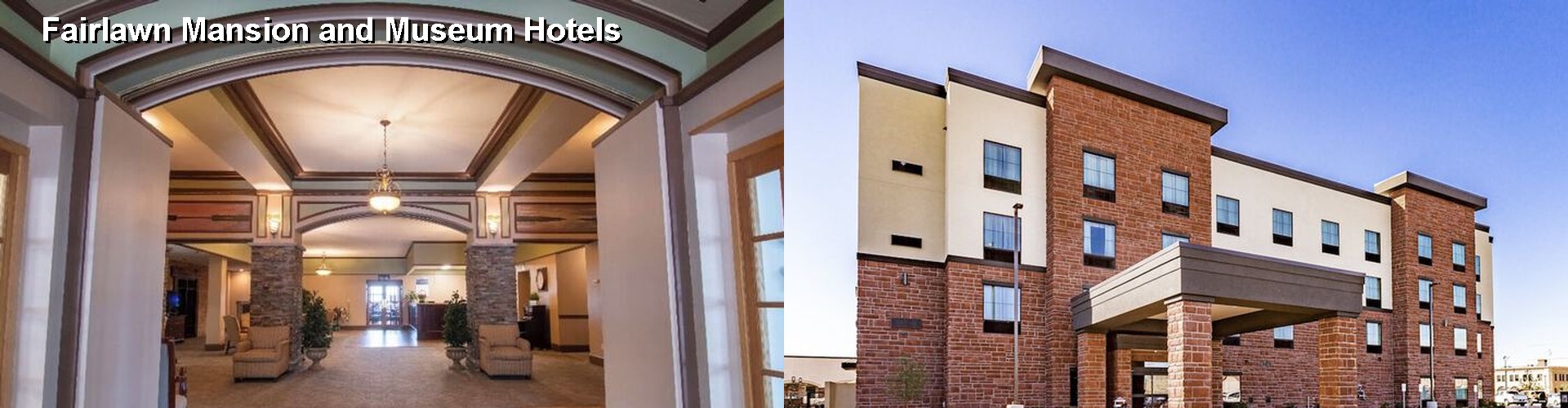 5 Best Hotels near Fairlawn Mansion and Museum