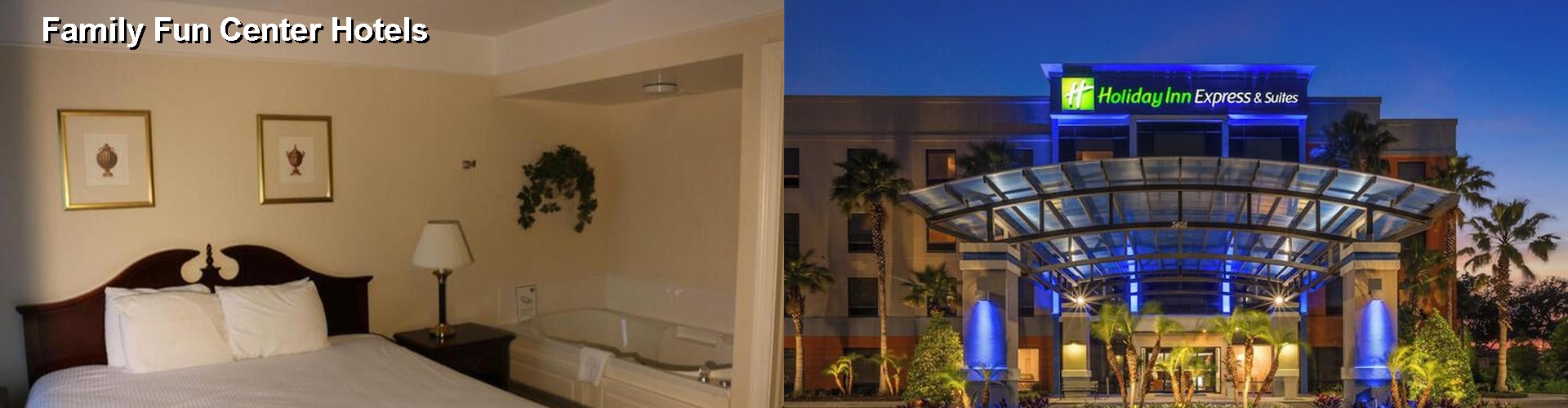 5 Best Hotels near Family Fun Center