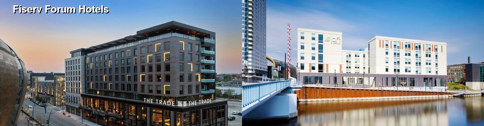 4 Best Hotels near Fiserv Forum