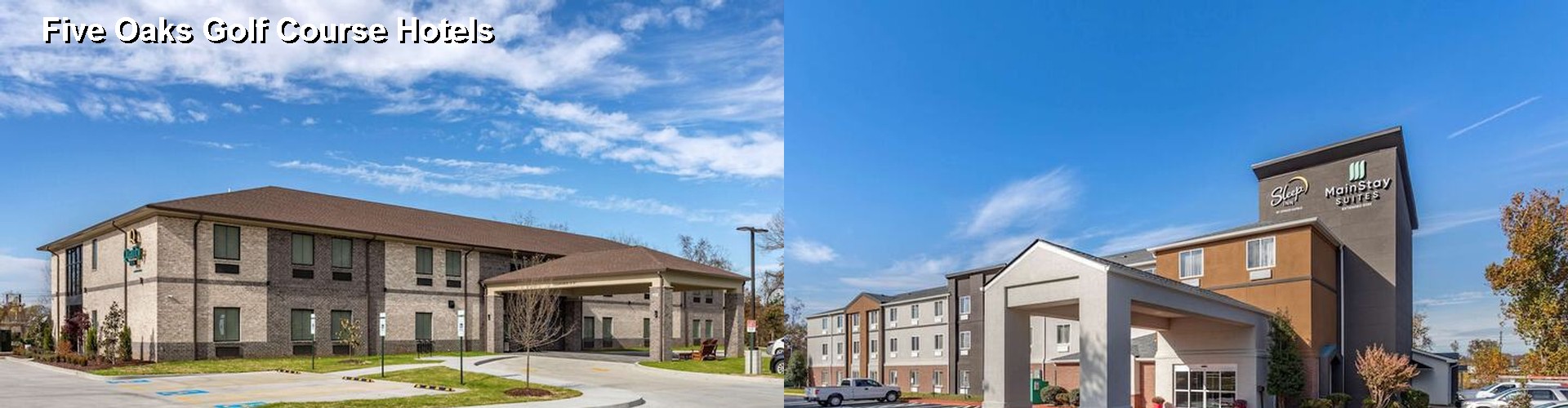 2 Best Hotels near Five Oaks Golf Course