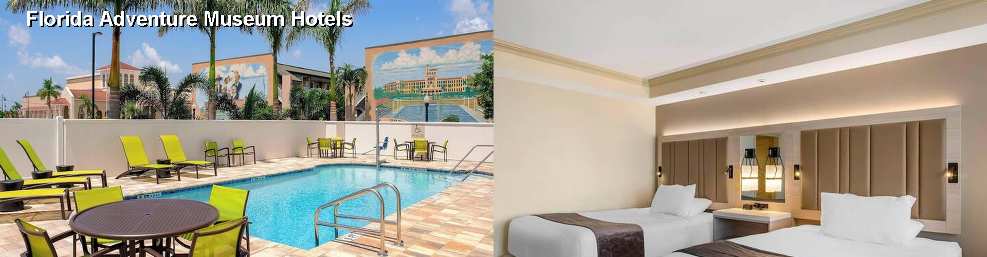 3 Best Hotels near Florida Adventure Museum