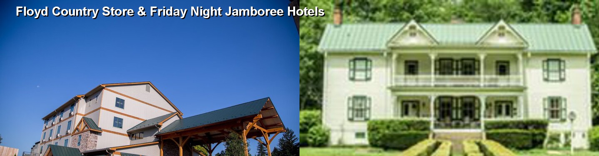 5 Best Hotels near Floyd Country Store & Friday Night Jamboree
