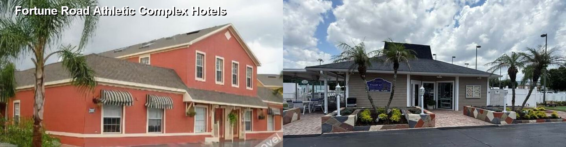 2 Best Hotels near Fortune Road Athletic Complex