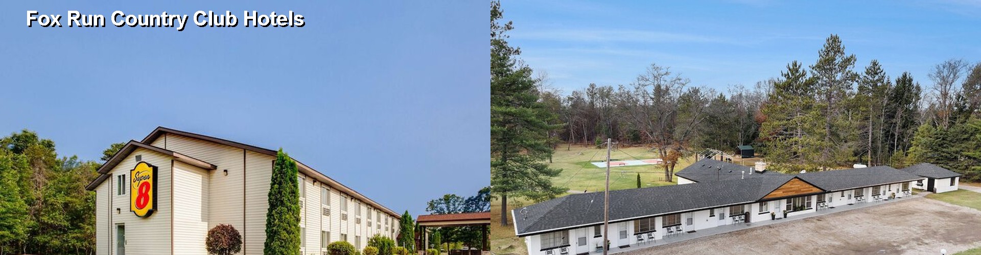 5 Best Hotels near Fox Run Country Club