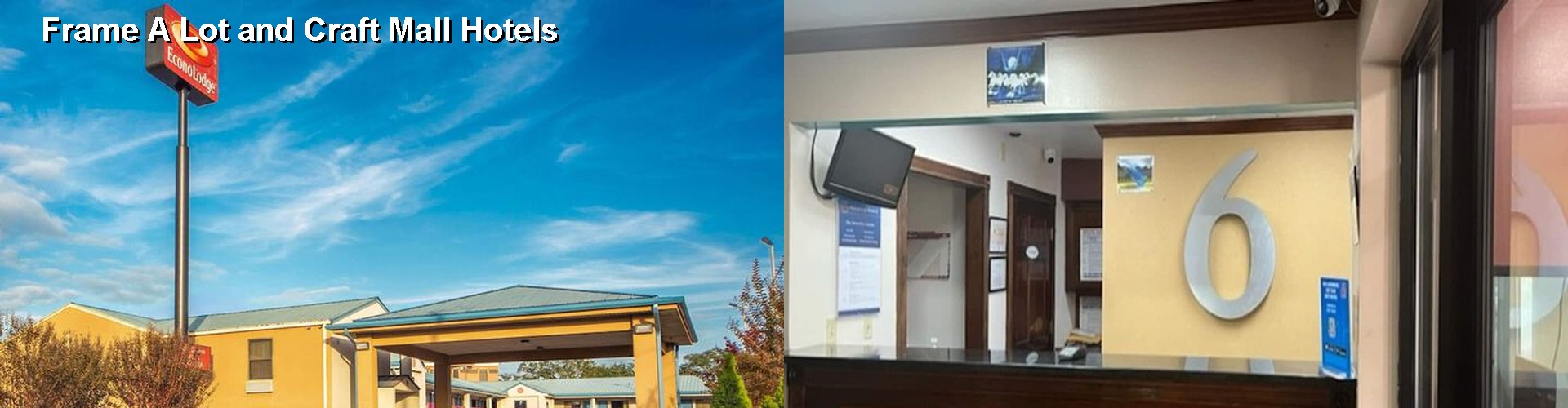 4 Best Hotels near Frame A Lot and Craft Mall
