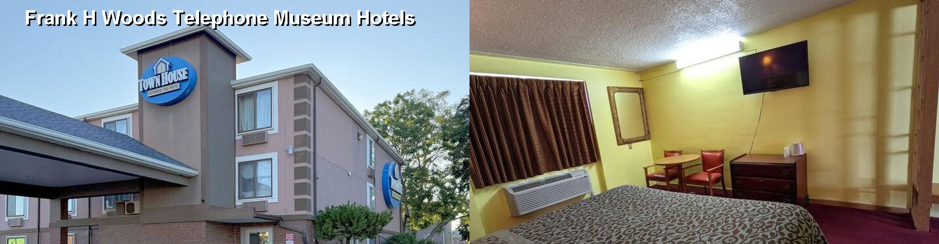 5 Best Hotels near Frank H Woods Telephone Museum