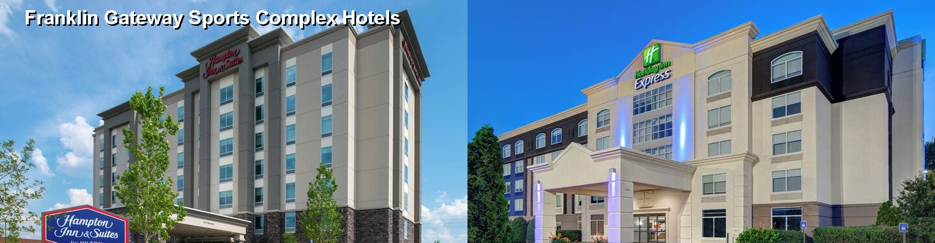 3 Best Hotels near Franklin Gateway Sports Complex
