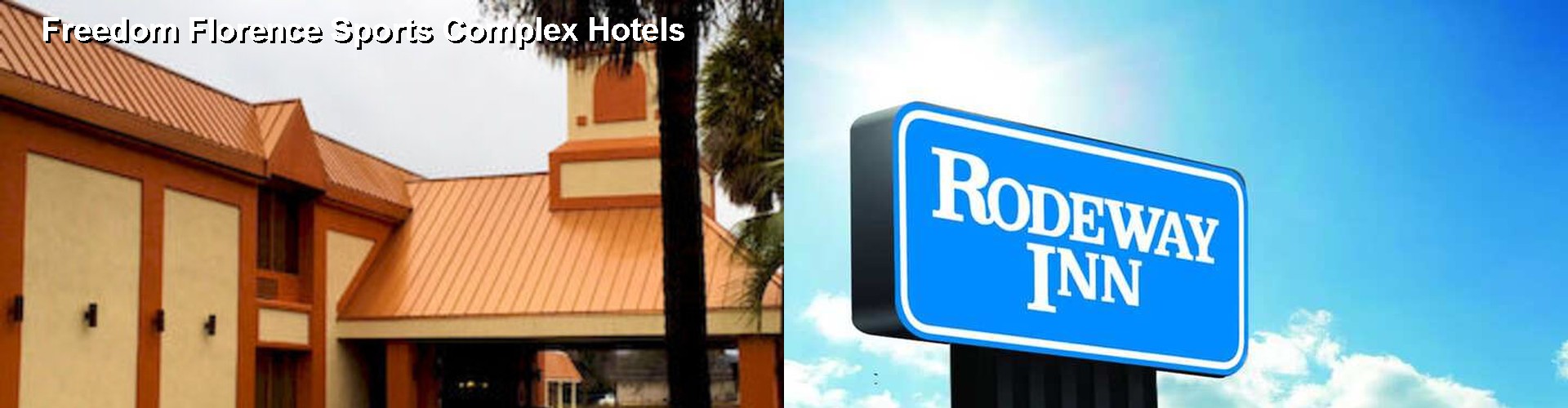 5 Best Hotels near Freedom Florence Sports Complex