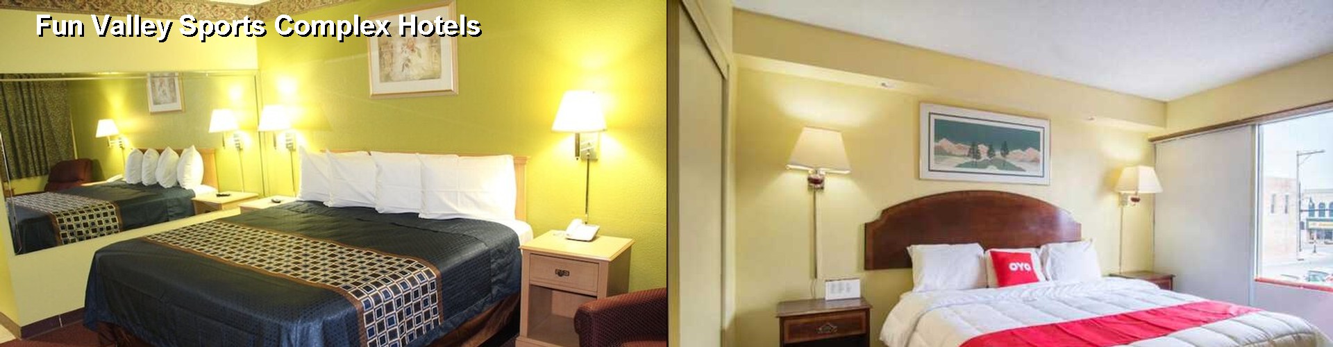 1 Best Hotels near Fun Valley Sports Complex