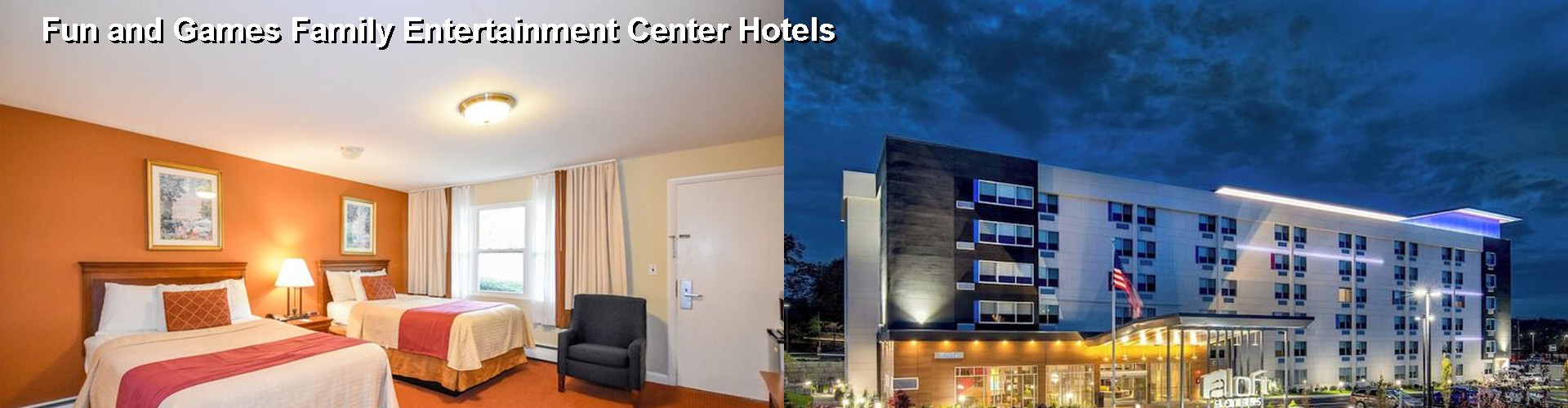 5 Best Hotels near Fun and Games Family Entertainment Center