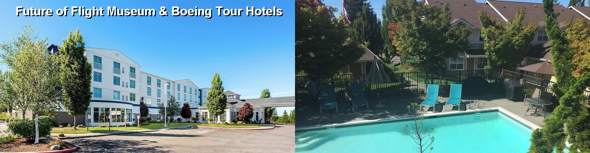 5 Best Hotels near Future of Flight Museum & Boeing Tour