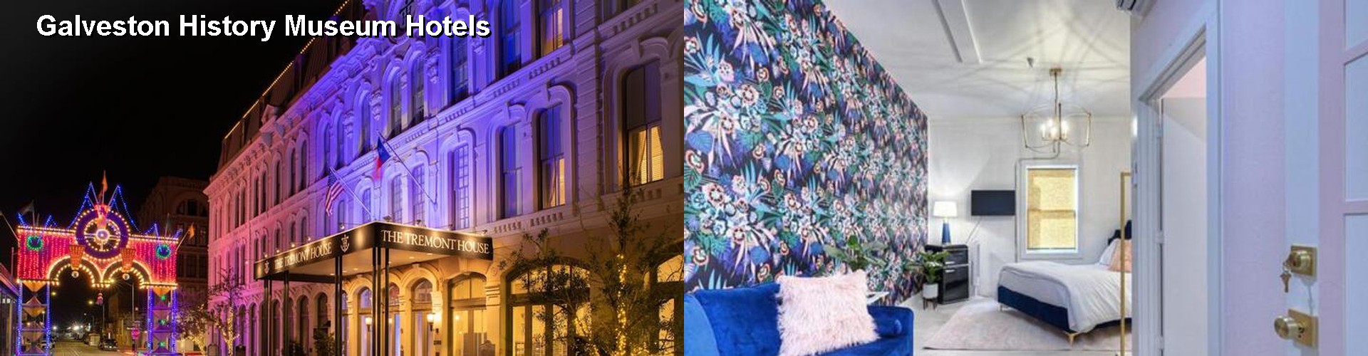 5 Best Hotels near Galveston History Museum