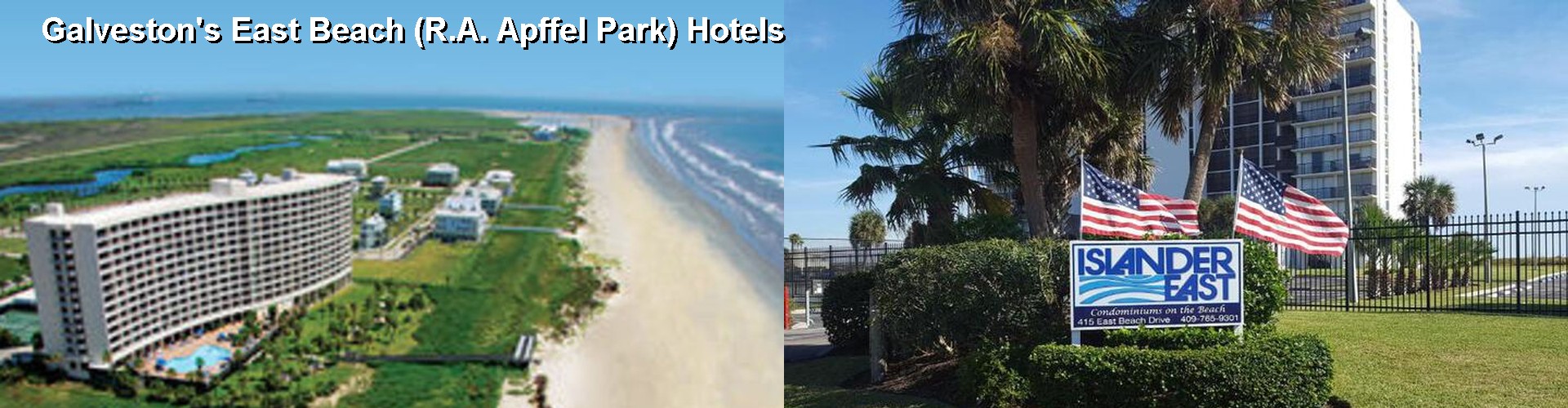 5 Best Hotels near Galveston's East Beach (R.A. Apffel Park)