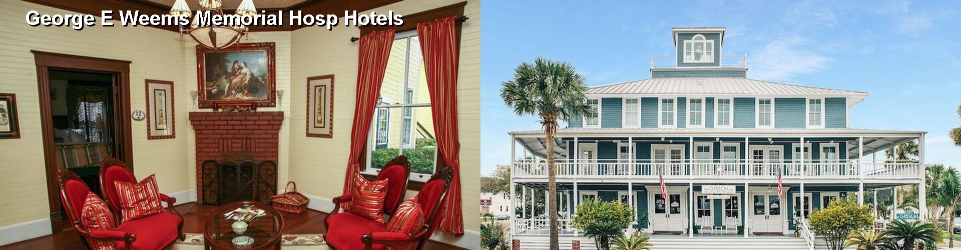 5 Best Hotels near George E Weems Memorial Hosp