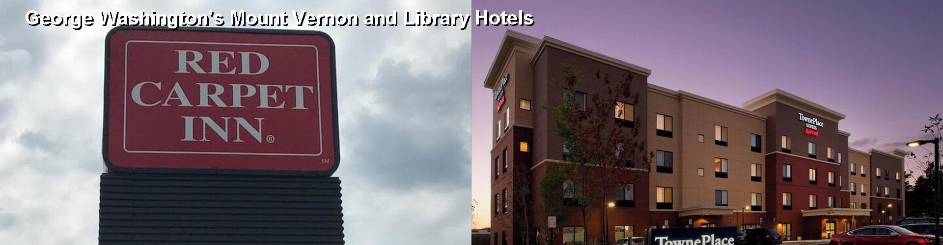 3 Best Hotels near George Washington's Mount Vernon and Library