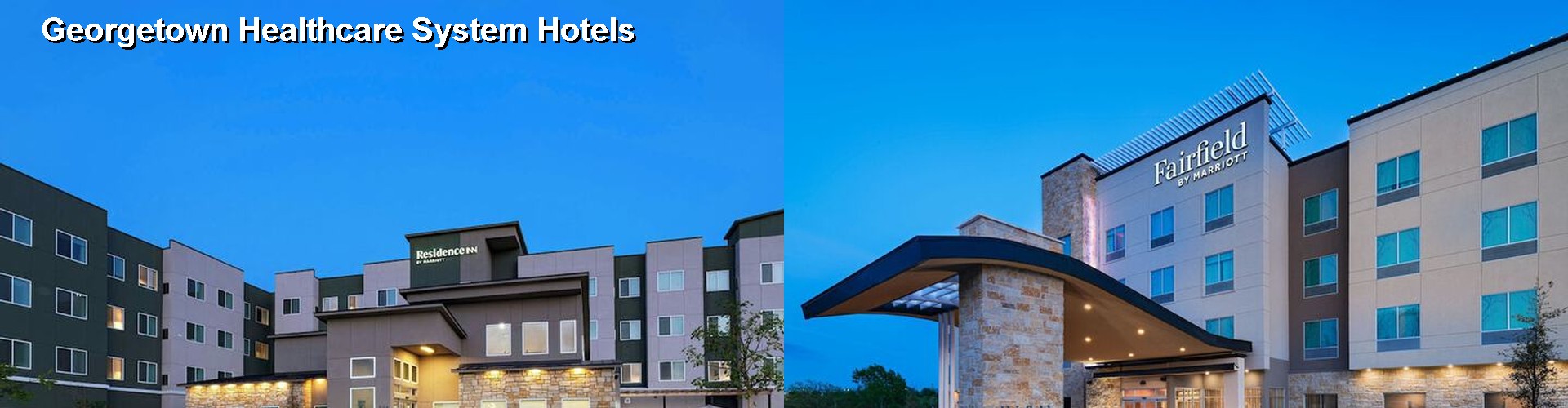 4 Best Hotels near Georgetown Healthcare System