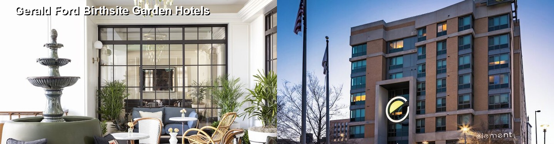 5 Best Hotels near Gerald Ford Birthsite Garden