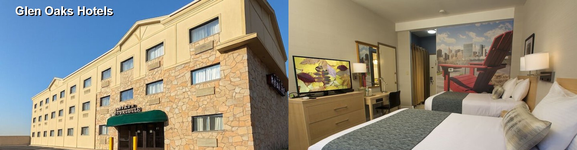 3 Best Hotels near Glen Oaks