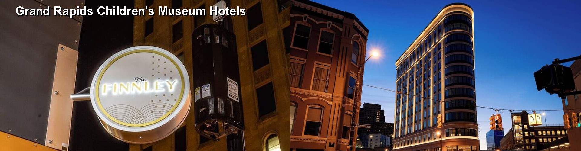 5 Best Hotels near Grand Rapids Children's Museum