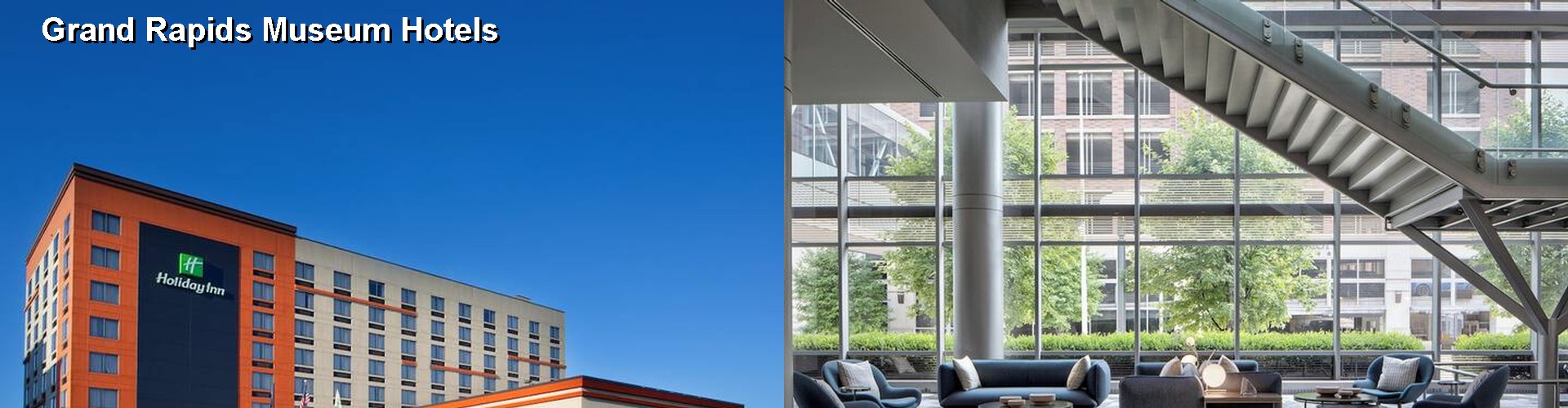 5 Best Hotels near Grand Rapids Museum