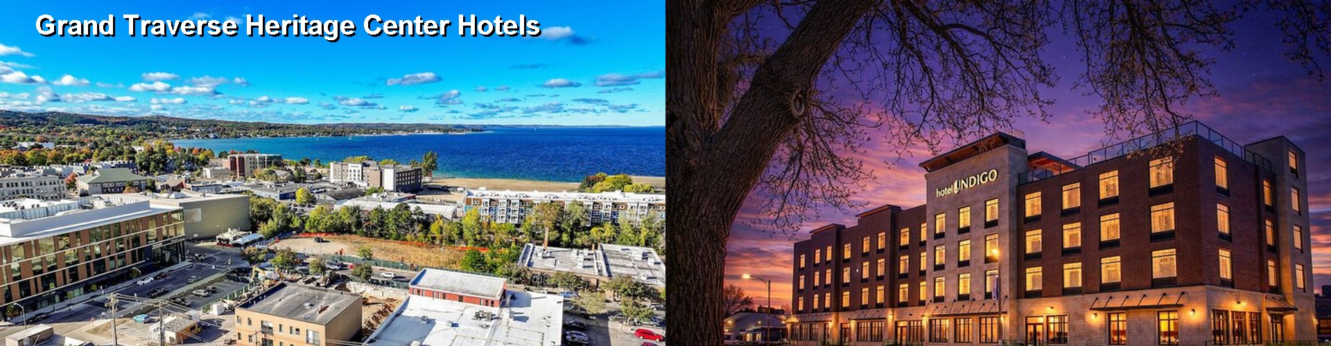 5 Best Hotels near Grand Traverse Heritage Center