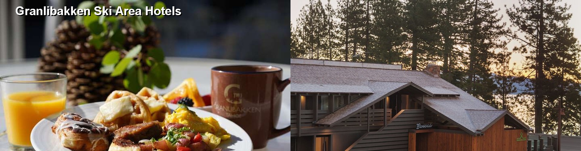 5 Best Hotels near Granlibakken Ski Area