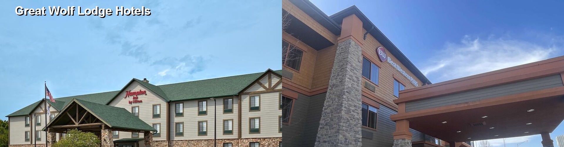 4 Best Hotels near Great Wolf Lodge