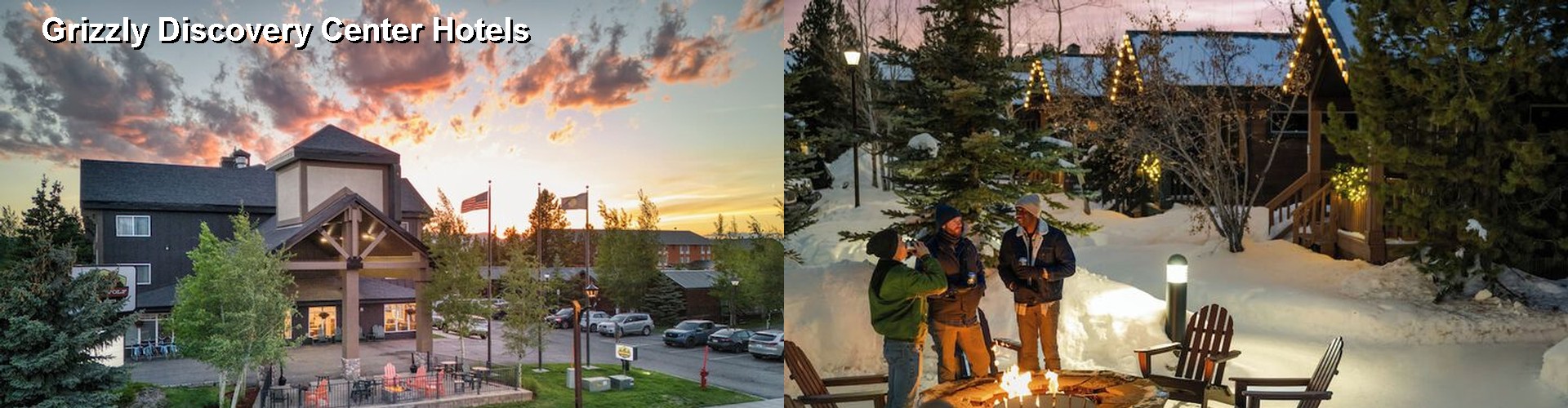 5 Best Hotels near Grizzly Discovery Center