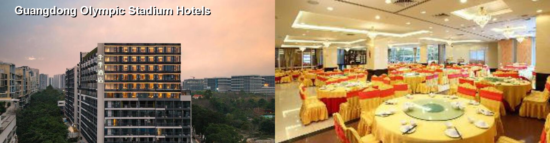 4 Best Hotels near Guangdong Olympic Stadium