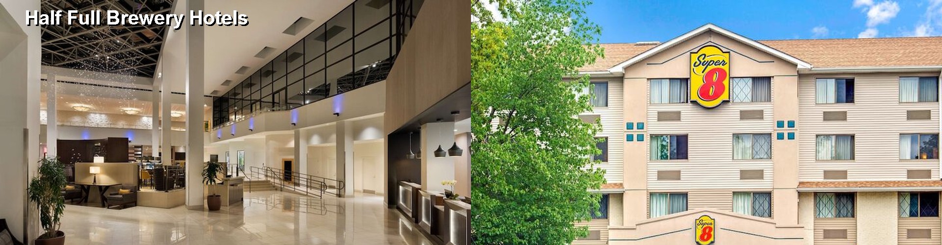 5 Best Hotels near Half Full Brewery