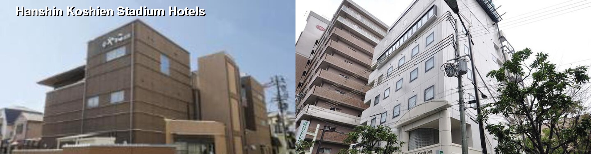 5 Best Hotels near Hanshin Koshien Stadium