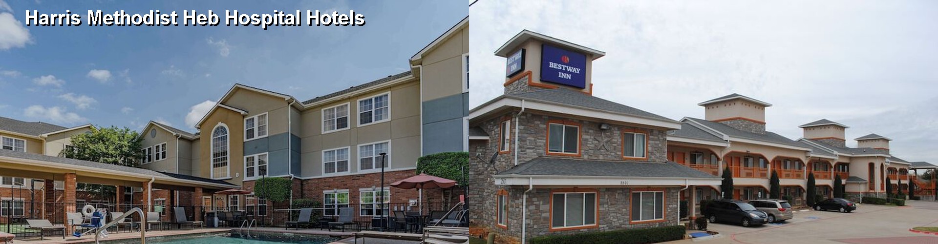 2 Best Hotels near Harris Methodist Heb Hospital